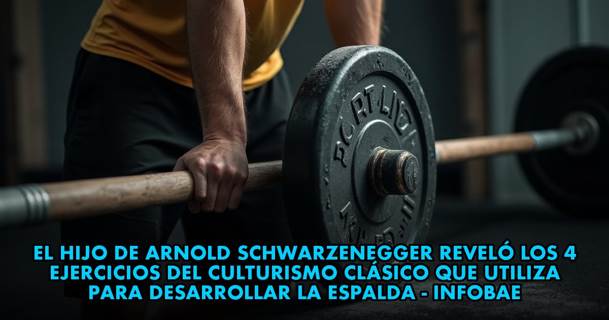 El hijo de Arnold Schwarzenegger reveló los 4 ejercicios del culturismo clásico que utiliza para desarrollar la espalda - Infobae