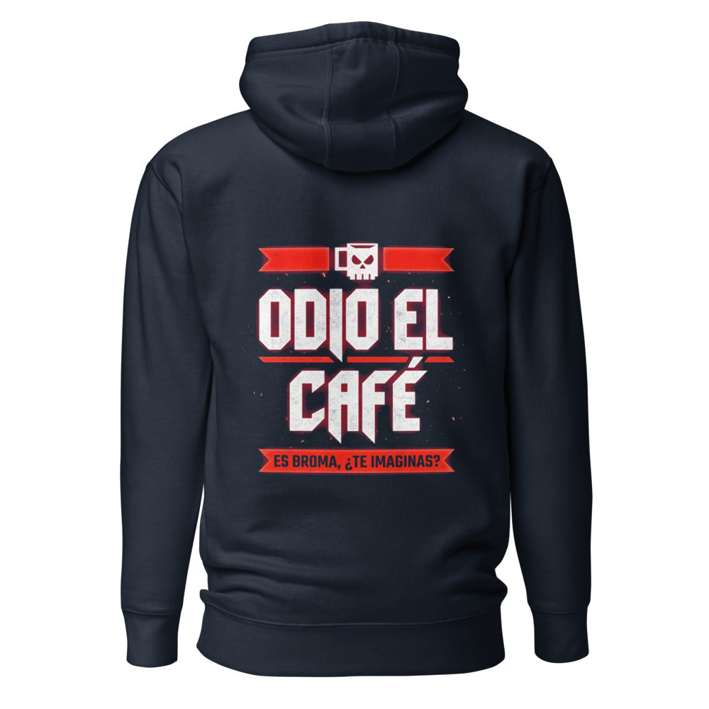 Hoodie Odio El Café Es Broma ¿Te Imaginas? - Espalda