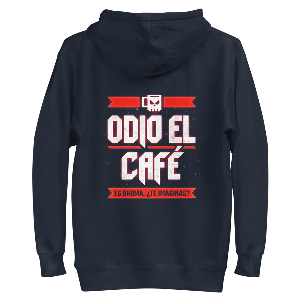 Hoodie Odio El Café Es Broma ¿Te Imaginas? - Plano