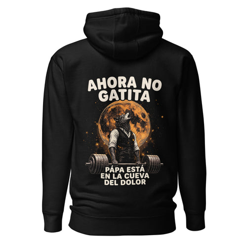 Hoodie Ahora No Gatita Papá Está En La Cueva Del Dolor - Espalda