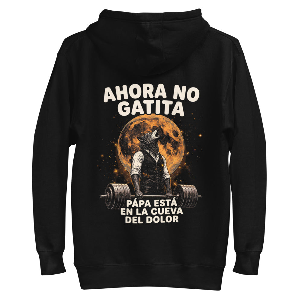 Hoodie Ahora No Gatita Papá Está En La Cueva Del Dolor - Plano
