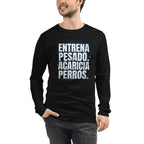 Manga larga Entrena Pesado Acaricia Perros - Modelo masculino