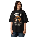 Oversize Ahora No Gatita Papá Está En La Cueva Del Dolor - Modelo femenina