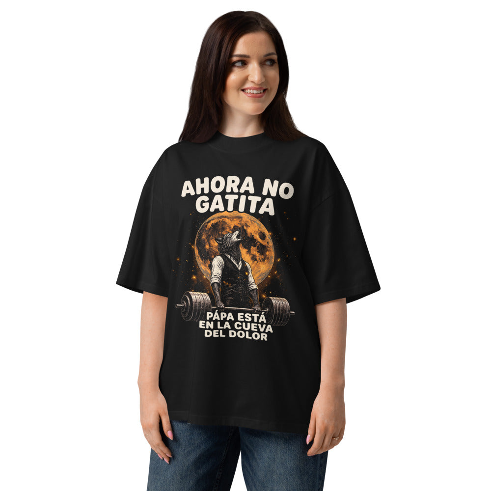 Oversize Ahora No Gatita Papá Está En La Cueva Del Dolor - Modelo femenina