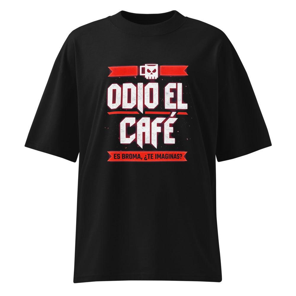 Oversize Odio El Café Es Broma ¿Te Imaginas? - Frente fantasma