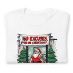 Playera No Excuses Even On Christmas - Doblado