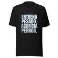 Playera Entrena Pesado Acaricia Perros - Frente grande
