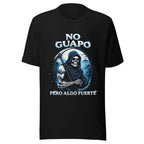 Playera No Guapo Pero Algo Fuerte - Frente grande