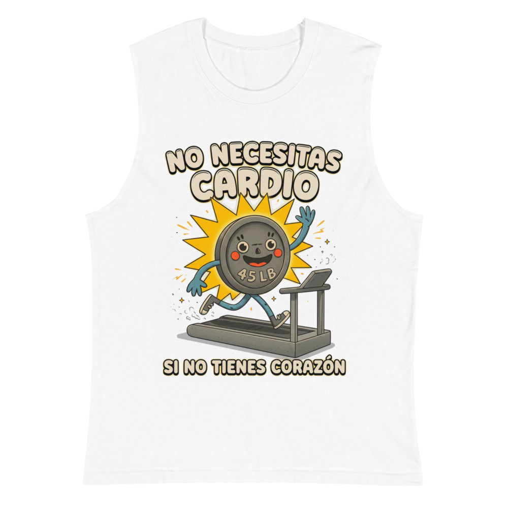 Sin Mangas No Necesitas Cardio Si No Tienes Corazón - Plano