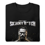 Suéter Dont Be Skinny Bodybuilder Gym Humor - Doblado